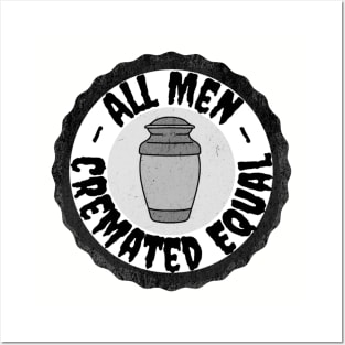 All Men Cremated Equal Posters and Art